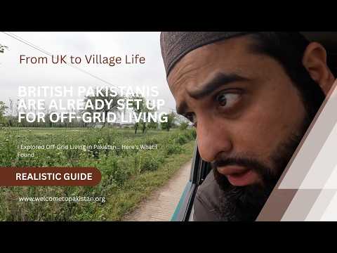 Why Living Off-Grid in Pakistan Is Easier Than You Think
